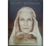 Wise Women: A Celebration of Their Insights, Courage, and Beauty