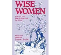 Wise Women: Folk and Fairy Tales from Around the World