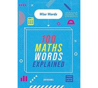 Wise Words: 100 Maths Words Explained