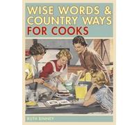 Wise Words and Country Ways for Cooks