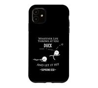 Wise Words or Wisdom Funny- Whatever Life Throws You Duck Case for iPhone 11