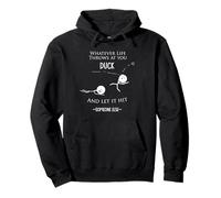 Wise Words or Wisdom Funny- Whatever Life Throws You Duck Pullover Hoodie