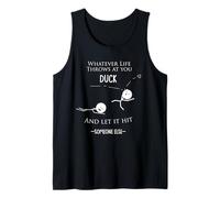 Wise Words or Wisdom Funny- Whatever Life Throws You Duck Tank Top
