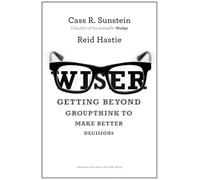 Wiser: Getting Beyond Groupthink to Make Groups Smarter