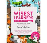 Wisest Learners (Kids Edition): Life Lessons from Stories Inspired by Aesop’s Fables