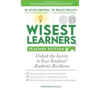 Wisest Learners (Teacher Edition): Unlock the Secrets to Your Students' Academic Resilience