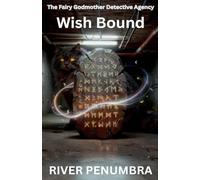 Wish Bound: 8 (The Fairy Godmother Detective Agency)