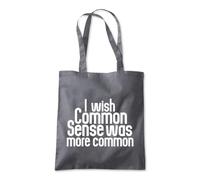 Wish Common Sense Was Common Tote Shopping Bag 10 Litres Capacity 42 x 38cm