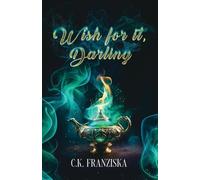 Wish for it, Darling (Wish for it Duology Book 1)