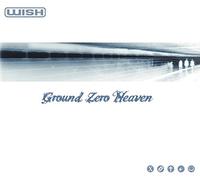 Wish - Ground Zero Heaven -Mcd-