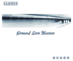 Wish - Ground Zero Heaven -Mcd-