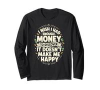 Wish I Had Enough Money Happy Meme Smart Saying Long Sleeve T-Shirt