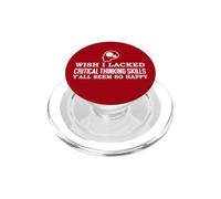 Wish I Lacked Critical Thinking Skills Y'all Seem So Happy PopSockets PopGrip for MagSafe