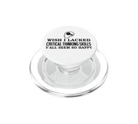 Wish I Lacked Critical Thinking Skills Y'all Seem So Happy PopSockets PopGrip for MagSafe