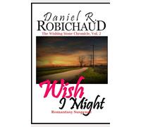 Wish I Might (The Wishing Stone Chronicle)