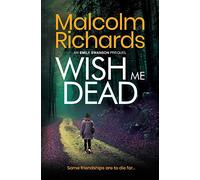 Wish Me Dead: A Prequel Novella: 6 (Emily Swanson Crime Thrillers)