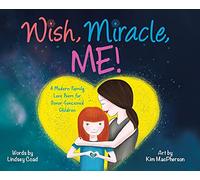 Wish, Miracle, Me!: A Modern Family Love Poem for Donor-Conceived Children