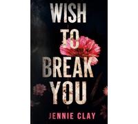 Wish to Break You: A Dark College Bully Romance (Blackwood Hearts Elite)