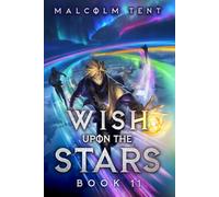 Wish Upon the Stars 11: A Cultivation LitRPG Adventure