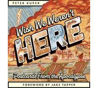 Wish We Weren't Here: Postcards from the Apocalypse – Fantagraphics