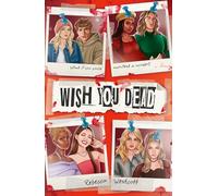Wish You Dead: what if the most popular girl in school could manifest murder?