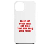 Wish You Were A Polish Girl Funny Proud Heritage Case for iPhone 13
