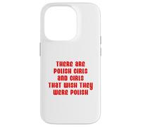 Wish You Were A Polish Girl Funny Proud Heritage Case for iPhone 14 Pro
