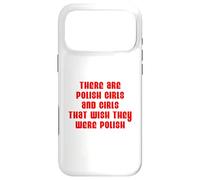 Wish You Were A Polish Girl Funny Proud Heritage Case for iPhone 17 Pro Max