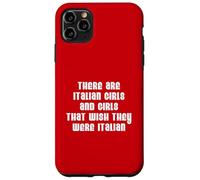 Wish You Were An Italian Girl Funny Proud Heritage Case for iPhone 11 Pro Max