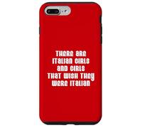 Wish You Were An Italian Girl Funny Proud Heritage Case for iPhone 7 Plus/8 Plus