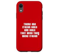 Wish You Were An Italian Girl Funny Proud Heritage Case for iPhone XR