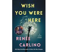 Wish You Were Here: A Novel