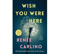 Wish You Were Here: A Novel