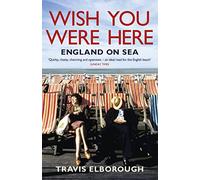 Wish You Were Here: England on Sea