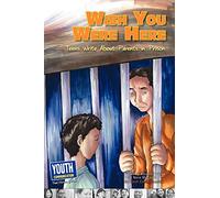 Wish You Were Here: Teens Write about Parents in Prison