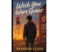 Wish You Were Queer