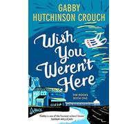 Wish You Weren’t Here: the must-read supernatural comedy this Halloween (The Rooks)