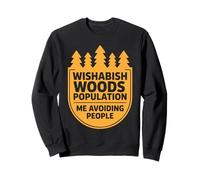 Wishabish Woods Population Me Avoiding People Funny Design Sweatshirt