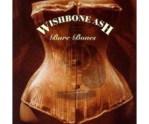 Wishbone Ash - Bare Bones