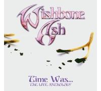 Wishbone Ash - Time Was...The Live Anthology (2CD)