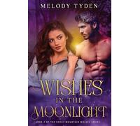 Wishes in the Moonlight: 4 (Rocky Mountain Wolves)