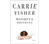 Wishful Drinking by Carrie Fisher (2008-12-02)