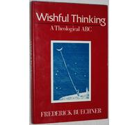 Wishful Thinking: A Theological ABC