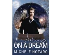 Wishing On A Dream: A Snow Globe Christmas Book 2: 1 (A Gay Warlock Holiday)