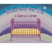 Wishing Upon Your Star: A Story of a Dream