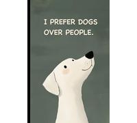 WishMerge Dotted Notebook I Prefer Dogs Over People: A Charming Journal for Dog Lovers, Pet Enthusiasts, and Daily Note-Taking