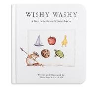 Wishy Washy A Board Book of First Words and Colors for Growing Minds A Book o...