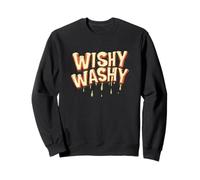 Wishy Washy Statement for Man and Woman Sweatshirt