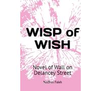 WISP of WISH: Novel of Wall on Delancey Street (English)
