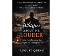Wisper about me Louder: Notes From Someone You Thought You Had Figured Out